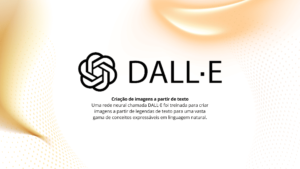 DALL-E: Criação de imagens a partir de texto
